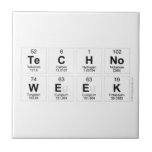 Techno
 Week  Tiles
