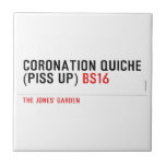 Coronation Quiche  (piss up)  Tiles