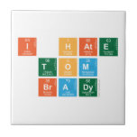 I HATE
 TOM
 BRADY  Tiles