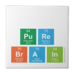 
 pure
 brain  Tiles
