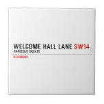 welcome hall lane  Tiles