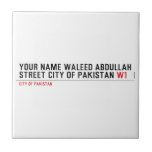 Your Name waleed abdullah Street city of pakistan  Tiles