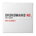 OKOKOMAIKO  Tiles