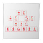 we 
 are the
 best 
 solution  Tiles