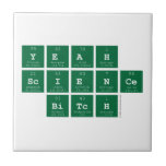 yeah
 science
  bitch  Tiles