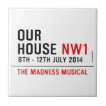 OUR HOUSE  Tiles