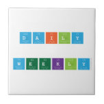 Daily
 
 WEEKLY  Tiles