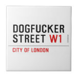 DOGFUCKER STREET  Tiles