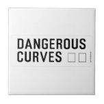 DANGEROUS  CURVES 😉  Tiles