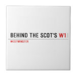 Behind the scot's  Tiles