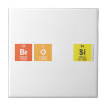 BrO Si  Tiles