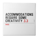 Accommodations require some creativity  Tiles