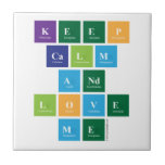 Keep
 Calm
 And
 Love
 Me  Tiles