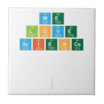 We
 Love
 Science
 
 
   Tiles