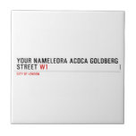 Your Nameleora acoca goldberg Street  Tiles