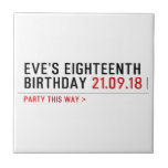 Eve’s Eighteenth  Birthday  Tiles