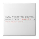 Jada thuglife Hunter yolo street  Tiles