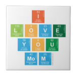 I
 love
 you
 mom  Tiles