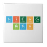 science
 bitch  Tiles
