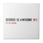 George is awsome  Tiles