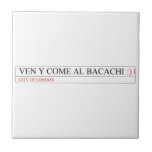 Ven y come al BACACHI  Tiles