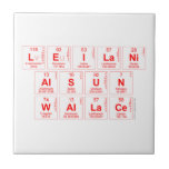Leilani
 Alsun 
 Wallace  Tiles
