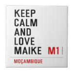 Keep Calm And  Love  Maike   Tiles
