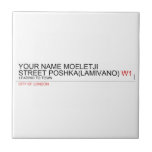 Your Name moeletji Street poshka(lamivano)  Tiles