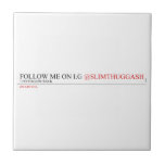 FOLLOW ME ON I.G  Tiles