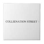COLLIENATION STREET  Tiles