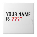 Your Name is  Tiles