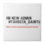 Im new Admin   #Tahseen_Qainth   Tiles