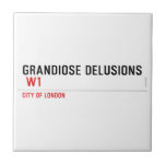 Grandiose Delusions   Tiles