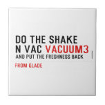 Do the Shake  n vac  Tiles