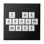 P aRK
 INSPIRES
 GENIUS  Tiles
