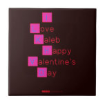I 
 Love  
 Kaleb 
  Happy
 Valentine's
 Day 
   Tiles