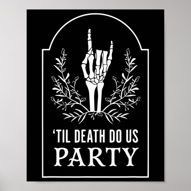 Till D.eath Do Us Party Halloween Skeleton Hand Fl Poster (Front)