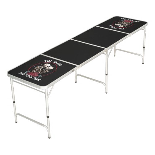 Till Death Beer Pong Table