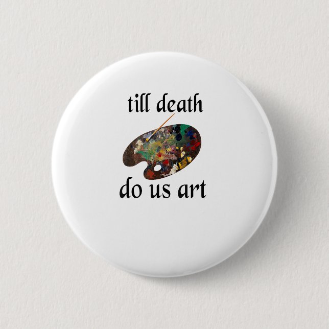 Till Death Do Us Art Funny Creative Design Button (Front)