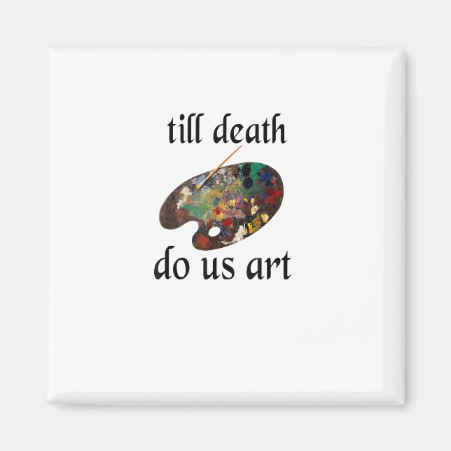 Till Death Do Us Art Funny Creative Design Magnet (Front)