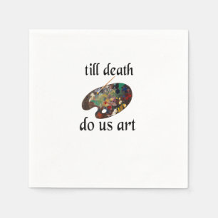Till Death Do Us Art Funny Creative Design Napkins