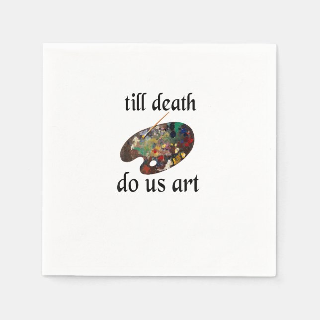 Till Death Do Us Art Funny Creative Design Napkins (Front)