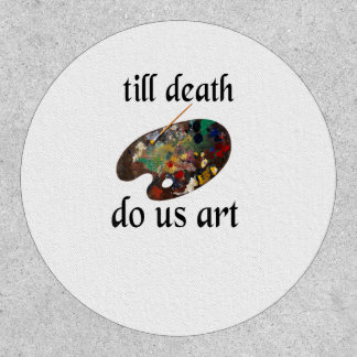 Till Death Do Us Art Funny Creative Design Patch