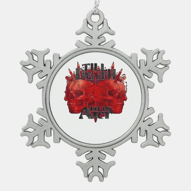 Till Death Do Us Art On White Classic Snowflake Pewter Christmas Ornament (Front)