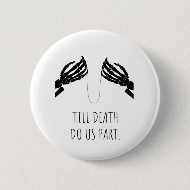 Till Death Do Us Part Boxy Button (Front)
