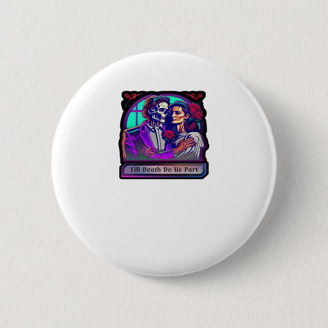 Till Death Do Us Part Classic – Basic Aesthetic Button (Front)