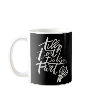 Till Death Do Us Part Classic – Funny Couple Hallo Coffee Mug