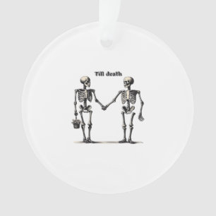 Till Death Do Us Part Classic – Funny Love Quote Ornament