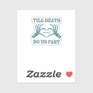 Till Death Do Us Part Classic – Funny Wedding Quot Sticker