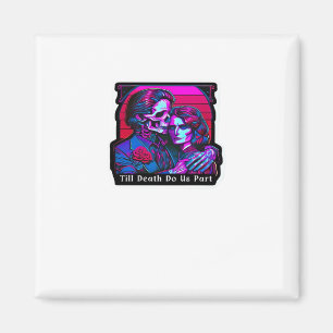 Till Death Do Us Part Classic – Grim Reaper Romanc Magnet